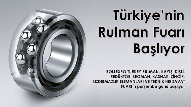 Türkiye'nin Rulman Fuarı Başlıyor
