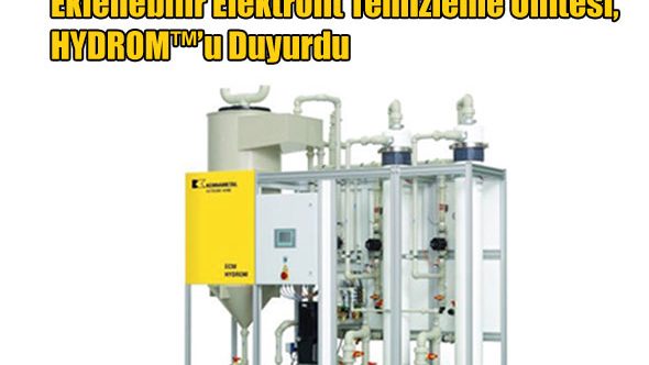 Kennametal Extrude Hone™ Sonradan Eklenebilir Elektrolit Temizleme Ünitesi, HYDROM™’u Duyurdu