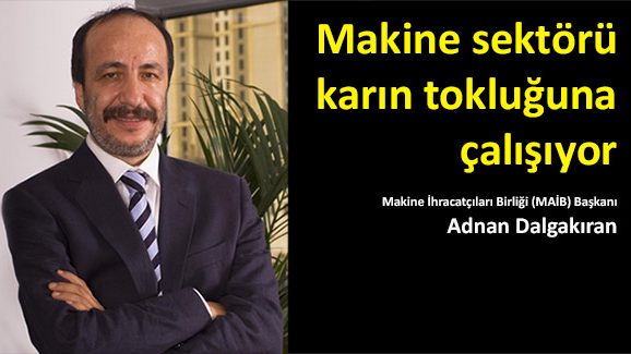 Makine sektörü karın tokluğuna çalışıyor
