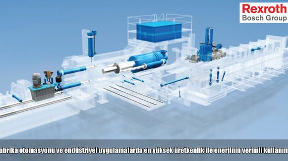 Rexroth ürün ve sistemleriyle daha fazla üretkenlik, daha yüksek enerji verimliliği