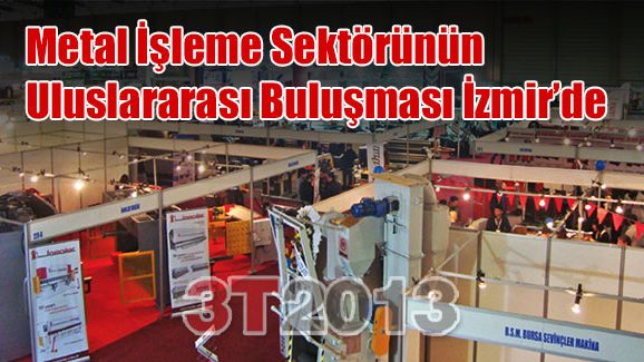 Metal İşleme Sektörünün Uluslararası Buluşması İzmirde