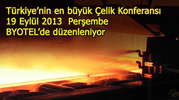 Türkiye'nin en büyük Çelik Konferansı başlıyor